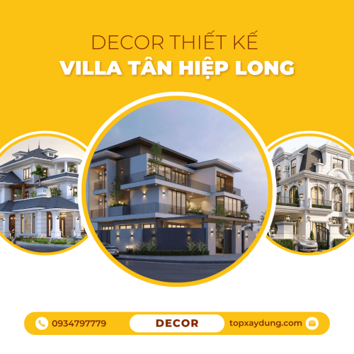 Decor Thiết Kế & Thi Công Villa Biệt Thự trọn gói | Tân Hiệp Long