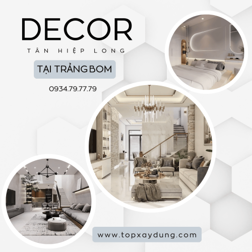 Decor - Thiết Kế Thi Công Nội Thất Trọn Gói tại Trảng Bom