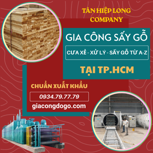 Nhà Máy Gia Công Gỗ tại TPHCM (Cưa Xẻ Sấy Xử Lý Gỗ Theo Yêu Cầu) 
