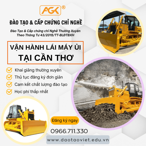 Học Lái Máy Ủi Tại Cần Thơ – Đào Tạo & Cấp Chứng Chỉ Nghề Vận Hành Máy Ủi