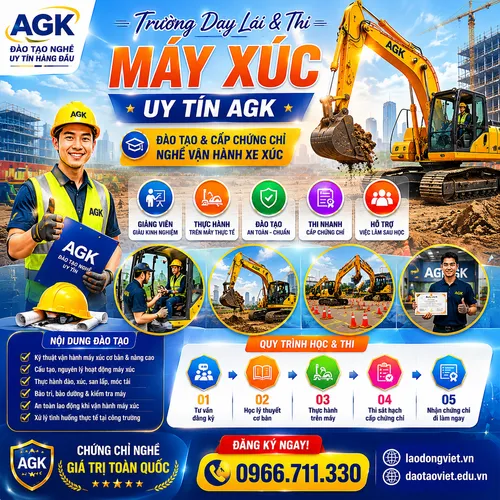Trường Dạy Lái & Thi Máy Xúc Uy Tín AGK - Đào Tạo & Cấp Chứng Chỉ Nghề Vận Hành Xe Xúc