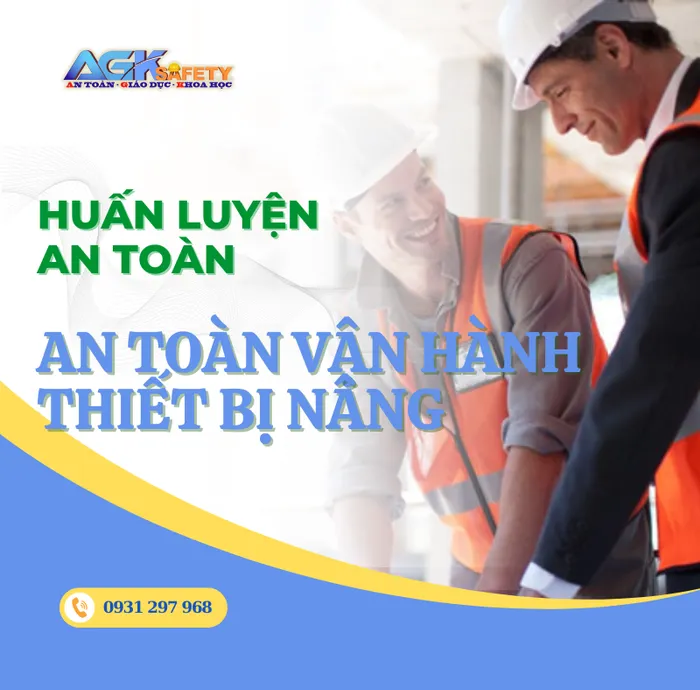 Huấn luyện an toàn xe nâng - Vận hành xe nâng, thiết bị nâng