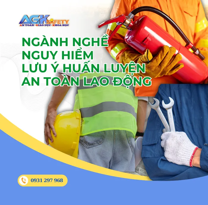 Ngành nghề cần lưu ý huấn luyện an toàn lao động