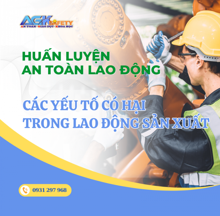 Các yếu tố có hại trong lao động sản xuất