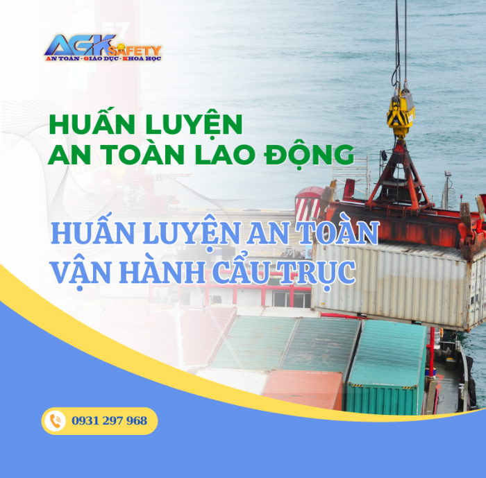 Làm thế nào để đảm bảo an toàn lao động trong vận hành cầu trục?