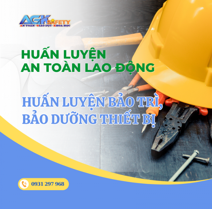 Huấn luyện an toàn trong bảo trì bảo dưỡng thiết bị có cần thiết không?