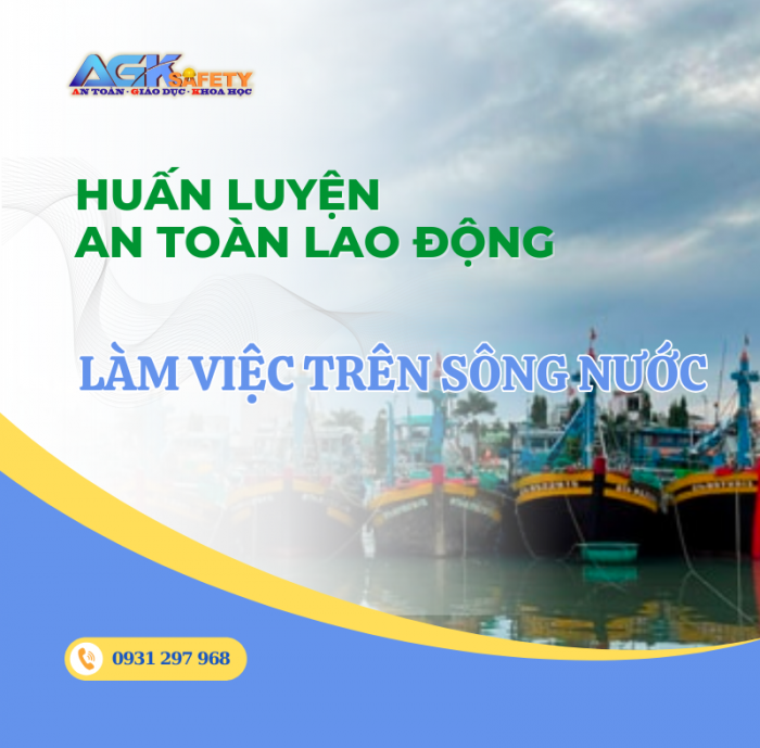 An toàn lao động khi làm việc trên sông nước