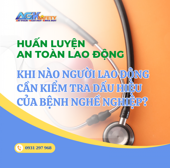 Khi nào người lao động cần kiểm tra dấu hiệu của bệnh nghề nghiệp?