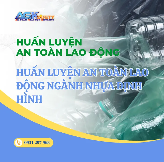 Huấn luyện an toàn lao động ngành nhựa định hình