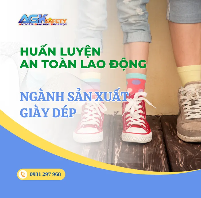 Huấn luyện an toàn lao động dành cho ngành sản xuất giày dép