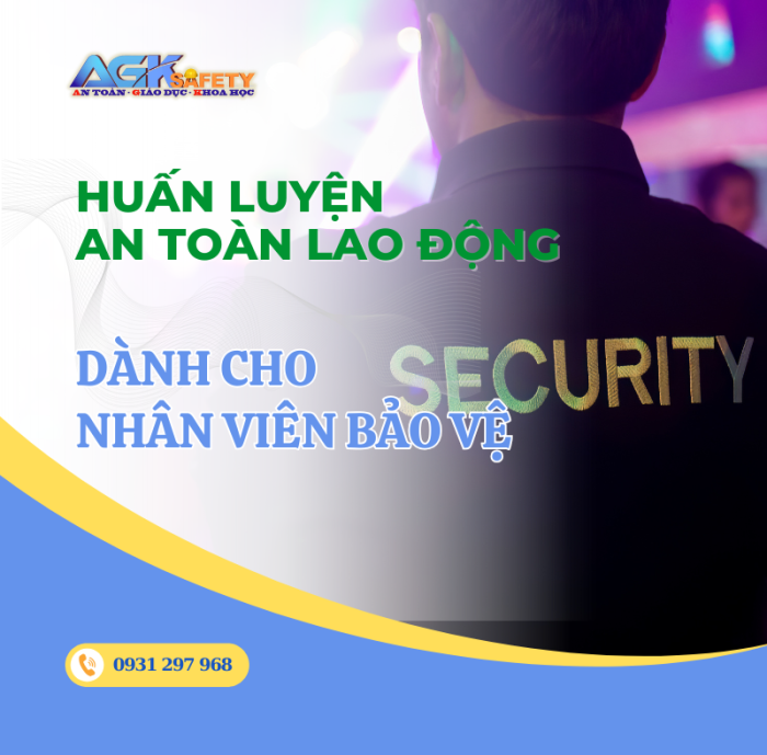 Huấn luyện an toàn lao động cho bảo vệ