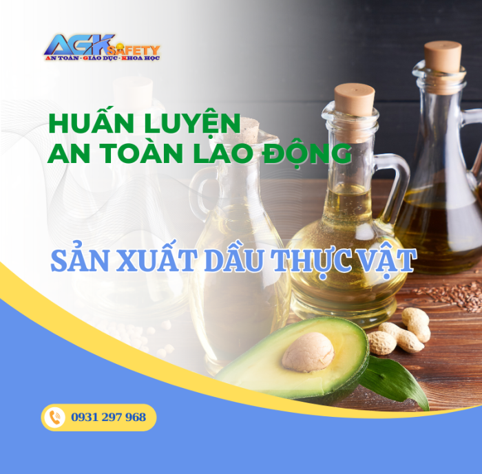 Huấn luyện an toàn lao động sản xuất dầu thực vật