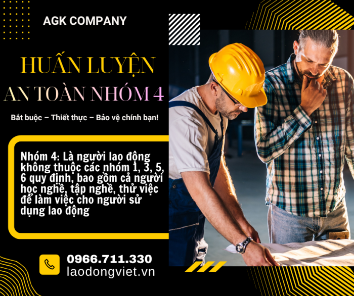Huấn Luyện An Toàn - Vệ Sinh Lao Động Nhóm 4 Là Gì? Ai Phải Học