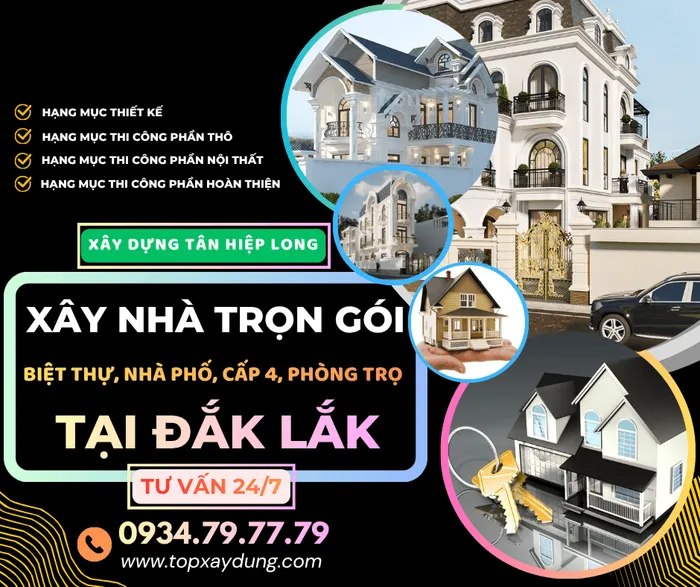 Thầu Xây Dựng Trọn gói tại Đắk Lắk: Biệt Thự/Cấp 4/Nhà Phố/Phòng Trọ